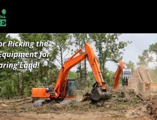 Tips for Picking the Right Equipment for Clearing Land!